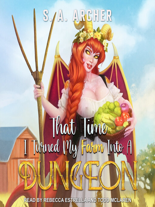 Title details for That Time I Turned My Farm Into a Dungeon by S.A. Archer - Available